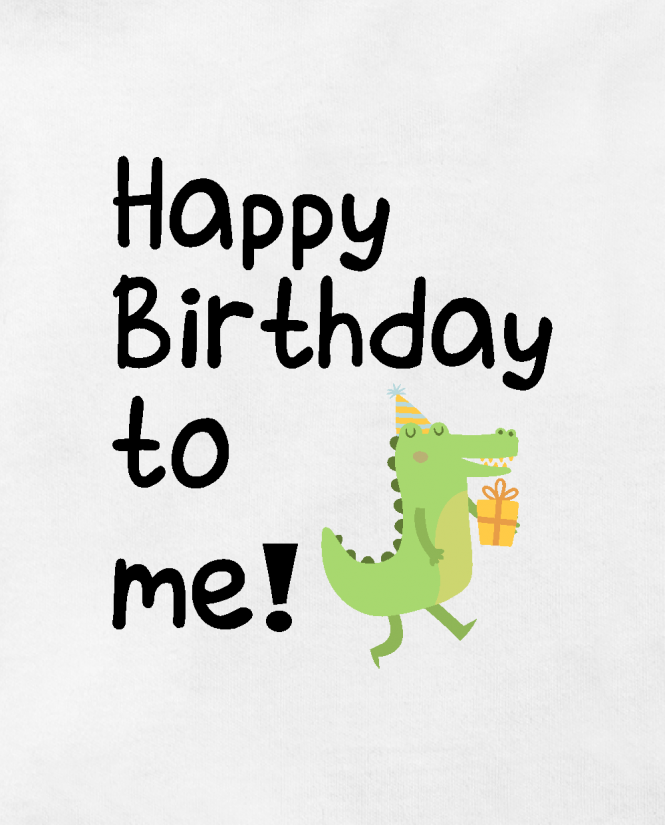 Happy birthday to me